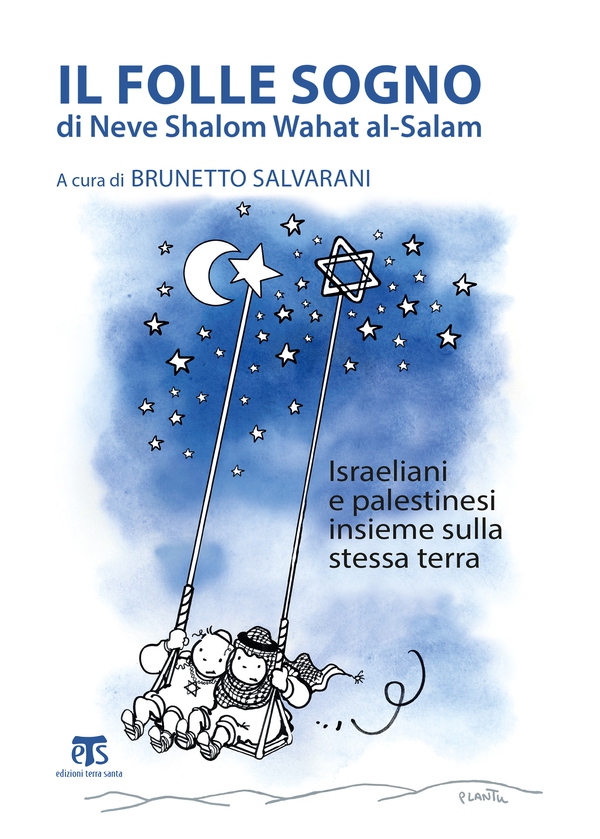 Il folle sogno di Neve Shalom Wahat al-Salam - Librerie.coop Il folle sogno di Neve Shalom Wahat al-Salam - Librerie.coop