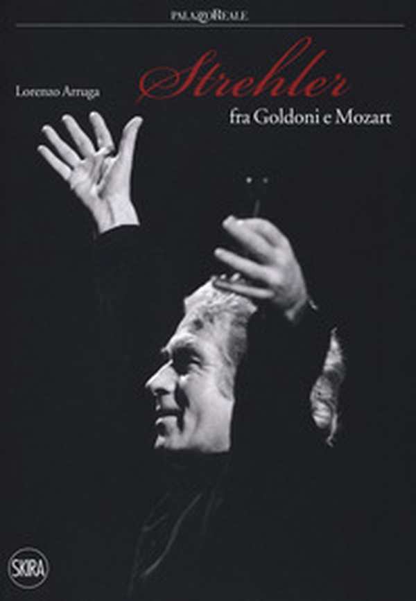 Strehler fra Goldoni e Mozart - Librerie.coop Strehler fra Goldoni e Mozart - Librerie.coop