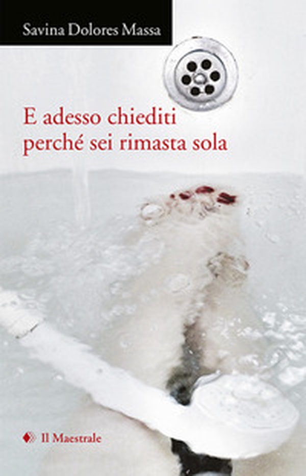 E adesso chiediti perché sei rimasta sola (2015-2020) - Librerie.coop E adesso chiediti perché sei rimasta sola (2015-2020) - Librerie.coop