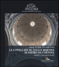La cupola dei SS. Luca e Martina di Pietro da Cortona. Aperti per restauri - Librerie.coop