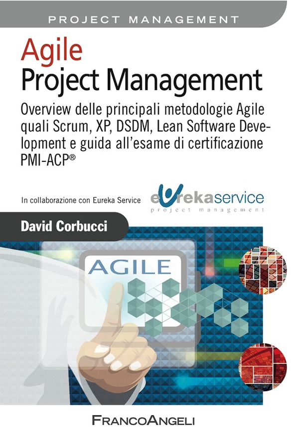 Agile Project Management. Overview delle principali metodologie Agile quali Scrum, XP, DSDM, Lean Software Development e guida all'esame di certificazione PMI-ACP® - Librerie.coop Agile Project Management. Overview delle principali metodologie Agile quali Scrum, XP, DSDM, Lean Software Development e guida all'esame di certificazione PMI-ACP® - Librerie.coop