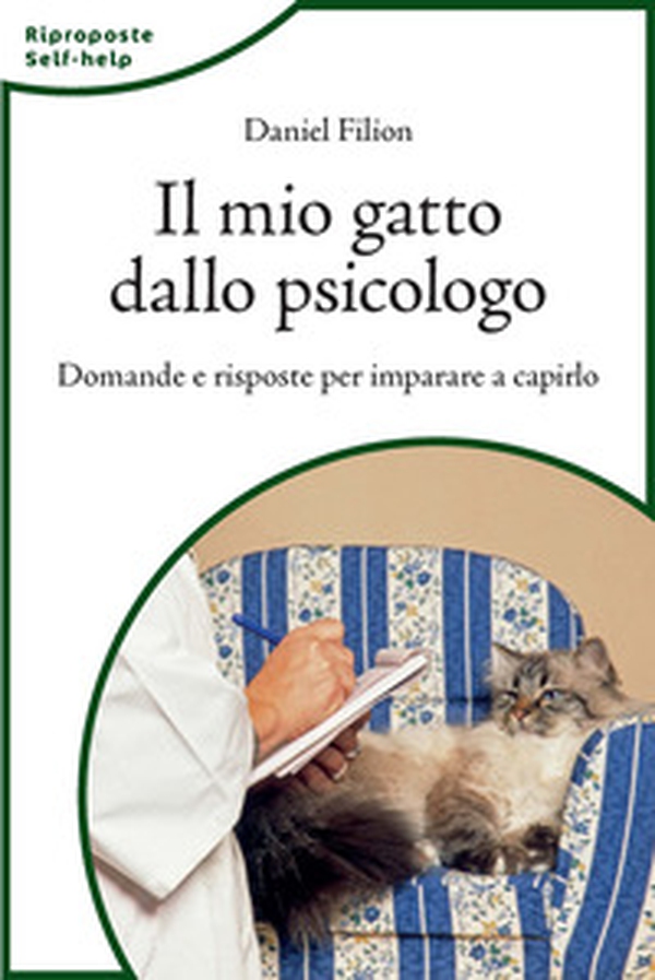 Il mio gatto dallo psicologo. Domande e risposte per imparare a capirlo - Librerie.coop Il mio gatto dallo psicologo. Domande e risposte per imparare a capirlo - Librerie.coop