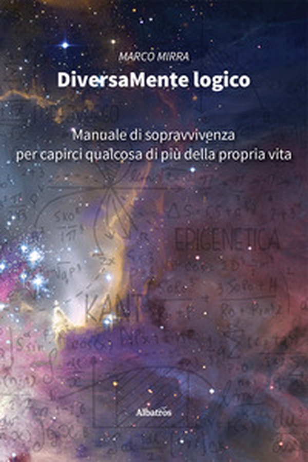 DiversaMente Logico. Manuale di sopravvivenza per capirci qualcosa di più della nostra vita - Librerie.coop DiversaMente Logico. Manuale di sopravvivenza per capirci qualcosa di più della nostra vita - Librerie.coop
