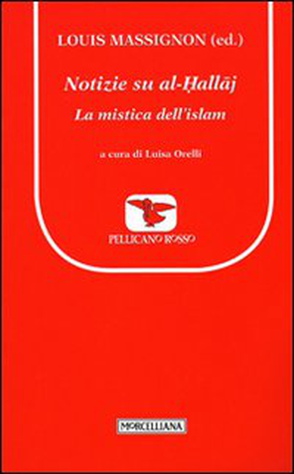 Notizie su al-Hallaj. La mistica dell'islam - Librerie.coop Notizie su al-Hallaj. La mistica dell'islam - Librerie.coop