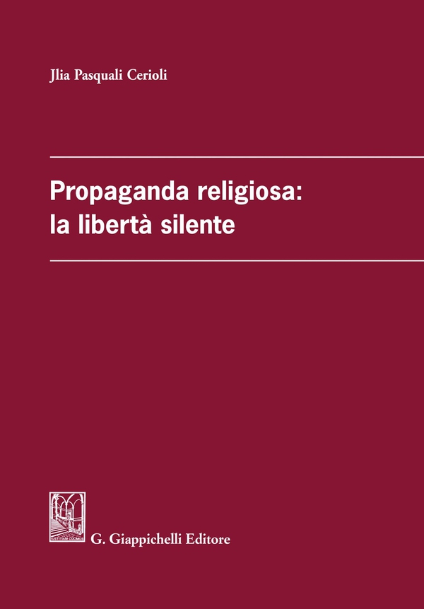 Propaganda religiosa: la libertà silente - Librerie.coop Propaganda religiosa: la libertà silente - Librerie.coop