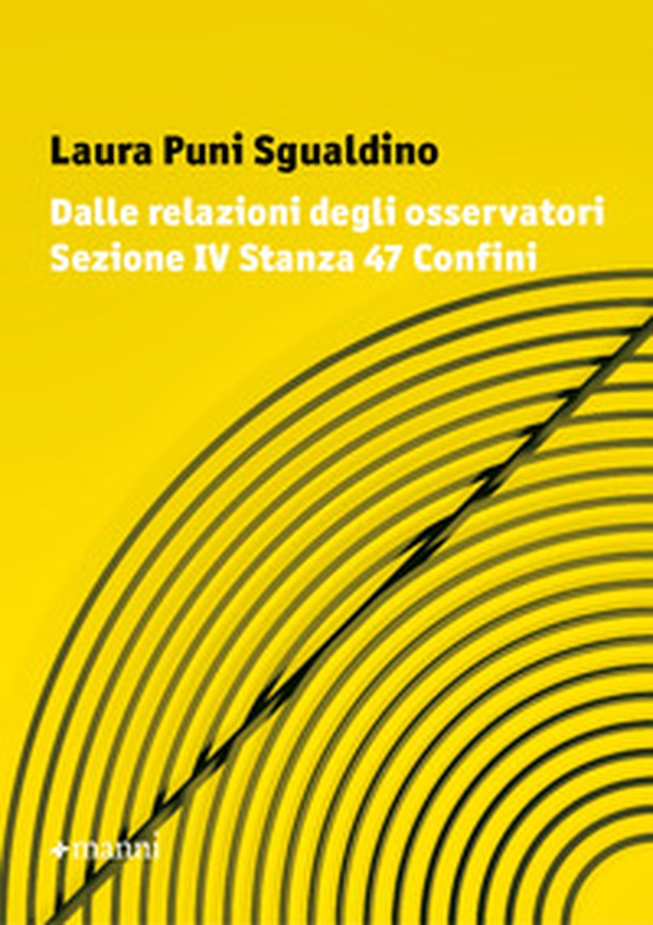 Dalle relazioni degli osservatori sezione IV stanza 47 confini - Librerie.coop Dalle relazioni degli osservatori sezione IV stanza 47 confini - Librerie.coop