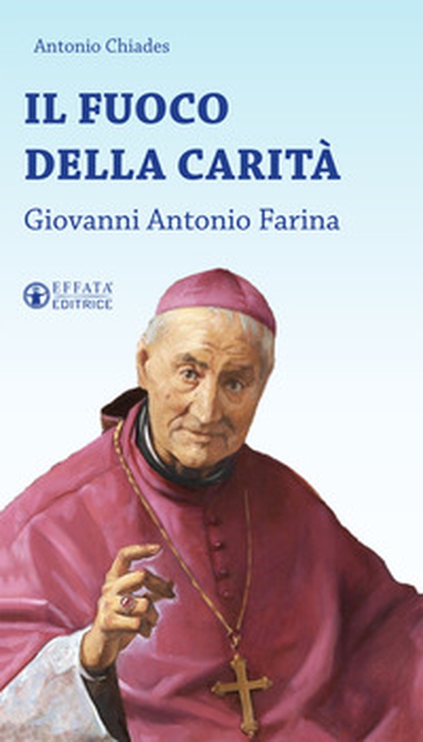 Il fuoco della carità. Giovanni Antonio Farina - Librerie.coop Il fuoco della carità. Giovanni Antonio Farina - Librerie.coop
