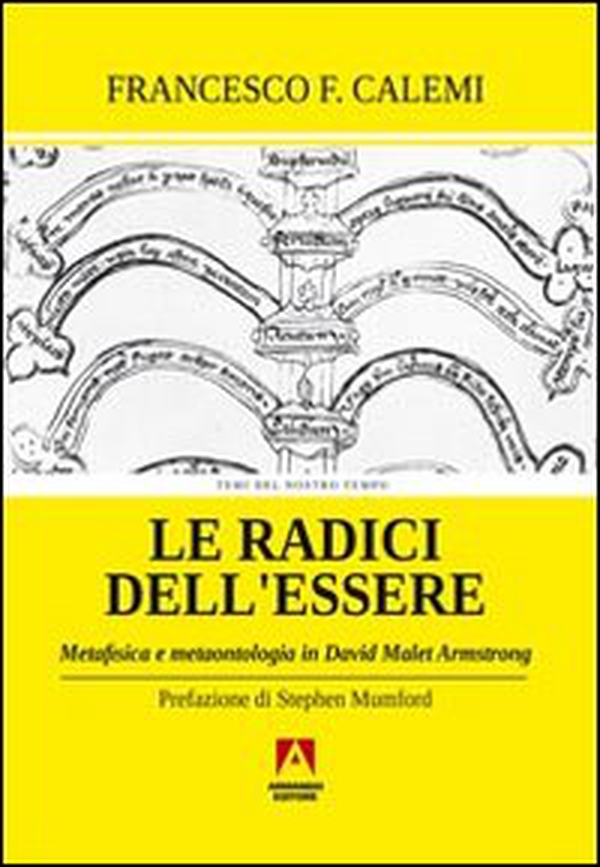Le radici dell'essere. Metafisica e metaontologia in David Malet Armstrong - Librerie.coop Le radici dell'essere. Metafisica e metaontologia in David Malet Armstrong - Librerie.coop