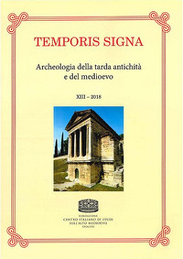Temporis signa. Archeologia della tarda antichità e del Medioevo - Librerie.coop Temporis signa. Archeologia della tarda antichità e del Medioevo - Librerie.coop