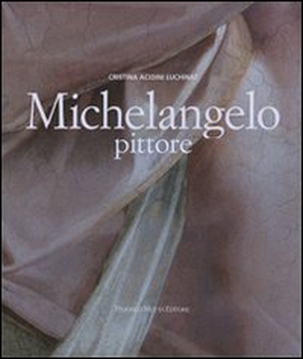 Michelangelo pittore - Librerie.coop Michelangelo pittore - Librerie.coop