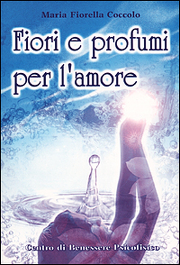 Fiori e profumi per l'amore - Librerie.coop Fiori e profumi per l'amore - Librerie.coop