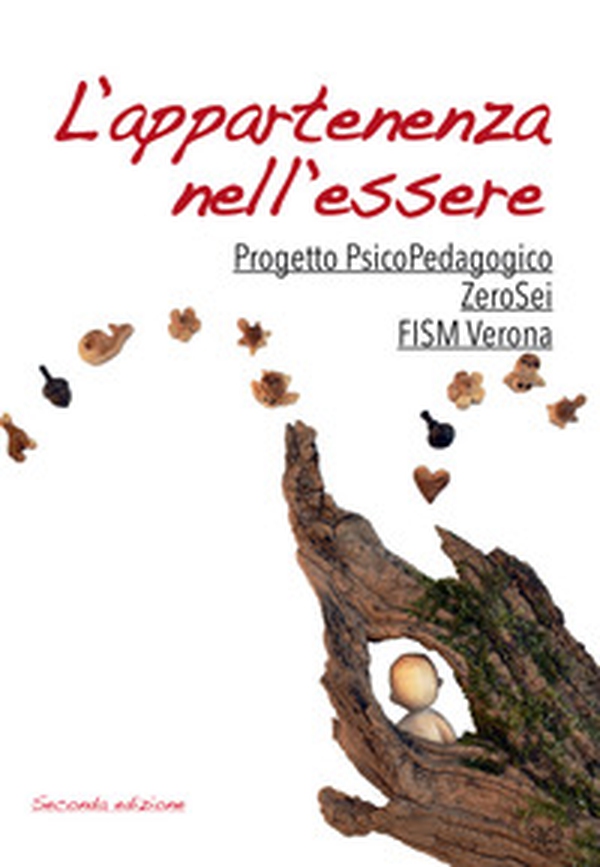 L'appartenenza nell'essere. Progetto psicoPedagogico ZeroSei - Librerie.coop L'appartenenza nell'essere. Progetto psicoPedagogico ZeroSei - Librerie.coop