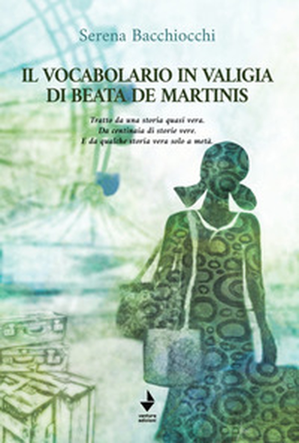 Il vocabolario in valigia di Beata De Martinis. Tratto da una storia quasi vera. Da centinaia di storie vere. E da qualche storia vera solo a metà - Librerie.coop Il vocabolario in valigia di Beata De Martinis. Tratto da una storia quasi vera. Da centinaia di storie vere. E da qualche storia vera solo a metà - Librerie.coop