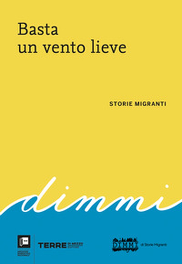 Basta un vento lieve. Storie migranti - Librerie.coop Basta un vento lieve. Storie migranti - Librerie.coop