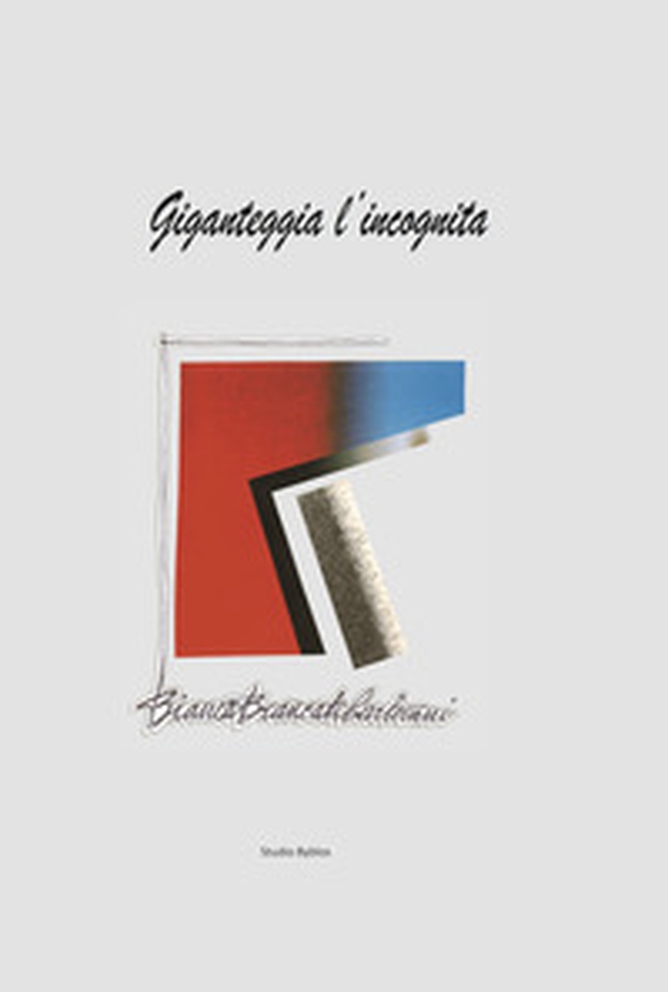 Giganteggia l'incognita - Librerie.coop Giganteggia l'incognita - Librerie.coop