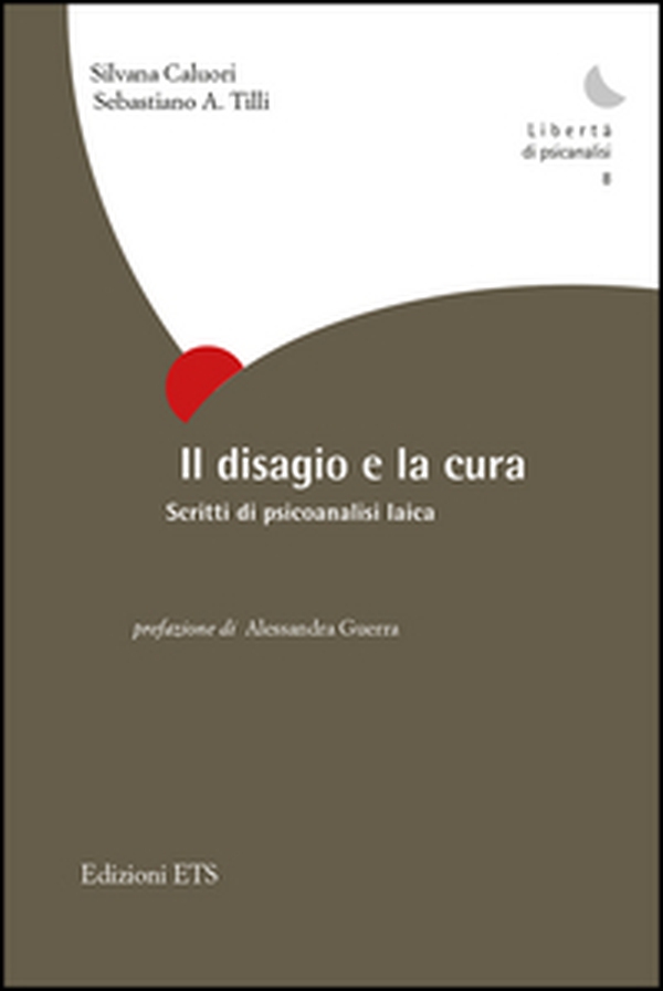 Il disagio e la cura. Scritti di psicoanalisi laica - Librerie.coop Il disagio e la cura. Scritti di psicoanalisi laica - Librerie.coop