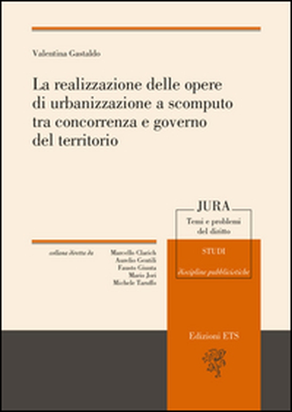 La realizzazione delle opere di urbanizzazione a scomputo tra concorrenza e governo del territorio - Librerie.coop La realizzazione delle opere di urbanizzazione a scomputo tra concorrenza e governo del territorio - Librerie.coop