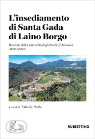 L'insediamento di Santa Gada di Laino Borgo. Ricerche dell'Università degli Studi di Messina (2018-2021) - Librerie.coop