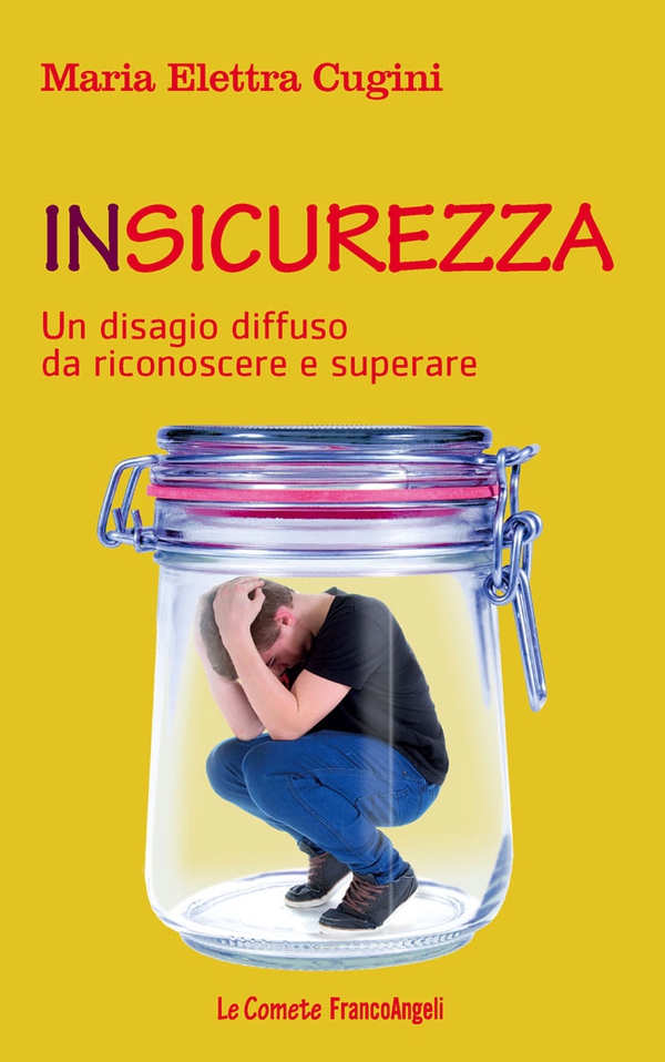 Insicurezza. Un disagio diffuso da riconoscere e superare - Librerie.coop Insicurezza. Un disagio diffuso da riconoscere e superare - Librerie.coop