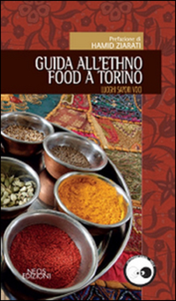 Guida all'ethno food a Torino. Luoghi, sapori, voci - Librerie.coop Guida all'ethno food a Torino. Luoghi, sapori, voci - Librerie.coop