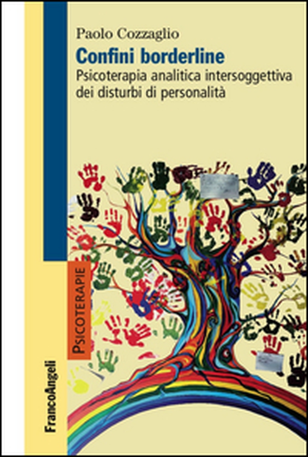 Confini borderline. Psicoterapia analitica intersoggettiva dei disturbi di personalità - Librerie.coop Confini borderline. Psicoterapia analitica intersoggettiva dei disturbi di personalità - Librerie.coop