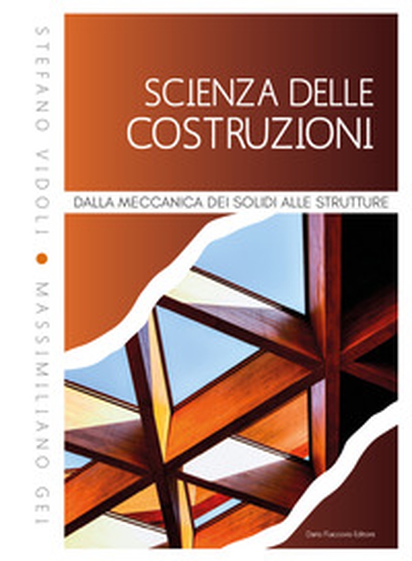 Scienza delle costruzioni. Dalla meccanica dei solidi alle strutture - Librerie.coop Scienza delle costruzioni. Dalla meccanica dei solidi alle strutture - Librerie.coop