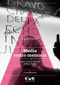 Media teatro memoria. Ustica e il teatro reticolare di Marco Paolini - Librerie.coop