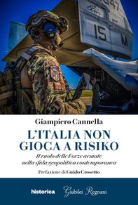 L'Italia non gioca a risiko. Il ruolo delle Forze armate nella sfida geopolitica contemporanea - Librerie.coop