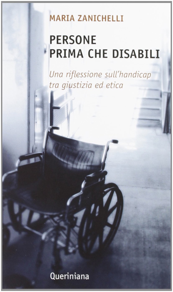 Persone prima che disabili. Una riflessione sull'handicap tra giustizia ed etica - Librerie.coop Persone prima che disabili. Una riflessione sull'handicap tra giustizia ed etica - Librerie.coop