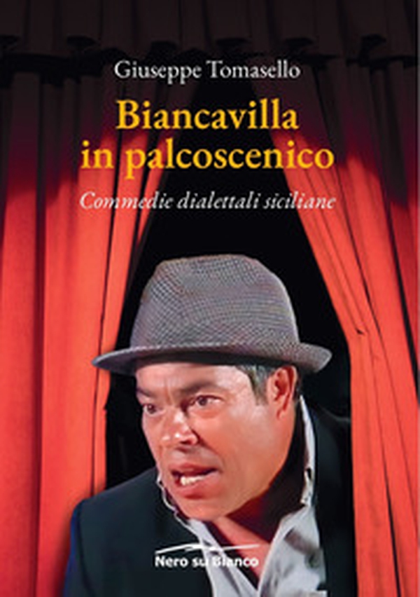 Biancavilla in palcoscenico. Commedie dialettali siciliane - Librerie.coop Biancavilla in palcoscenico. Commedie dialettali siciliane - Librerie.coop