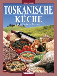 La cucina toscana. Ediz. tedesca - Librerie.coop
