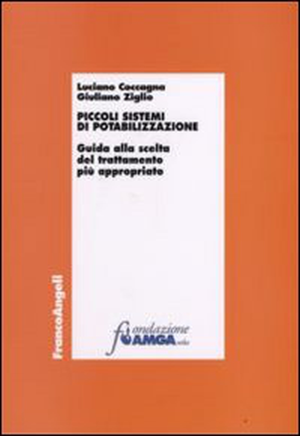 Piccoli sistemi di potabilizzazione. Guida alla scelta del trattamento più appropriato - Librerie.coop Piccoli sistemi di potabilizzazione. Guida alla scelta del trattamento più appropriato - Librerie.coop