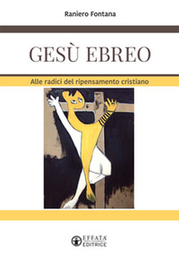 Gesù ebreo. Alle radici del ripensamento cristiano - Librerie.coop Gesù ebreo. Alle radici del ripensamento cristiano - Librerie.coop