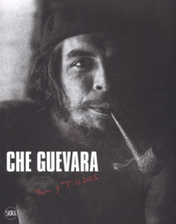Che Guevara. Tú y todos - Librerie.coop Che Guevara. Tú y todos - Librerie.coop