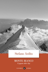 Monte Bianco. Il gigante delle Alpi - Librerie.coop