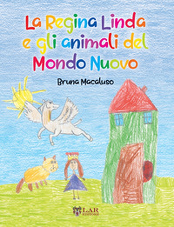 La Regina Linda e gli animali del Mondo Nuovo - Librerie.coop La Regina Linda e gli animali del Mondo Nuovo - Librerie.coop