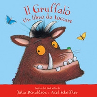 Il Gruffalò. Un libro da toccare - Librerie.coop