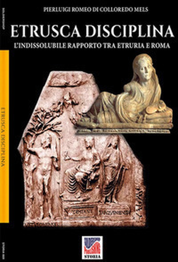 Etrusca disciplina. L'indissolubile rapporto tra Etruria e Roma - Librerie.coop Etrusca disciplina. L'indissolubile rapporto tra Etruria e Roma - Librerie.coop