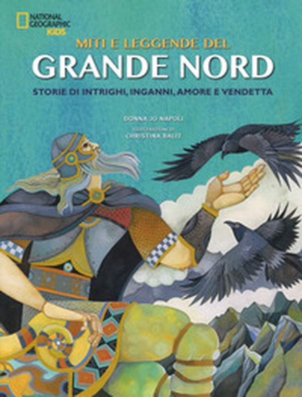 Miti e leggende del grande Nord. Storie di intrighi, inganni, amore e vendetta - Librerie.coop Miti e leggende del grande Nord. Storie di intrighi, inganni, amore e vendetta - Librerie.coop