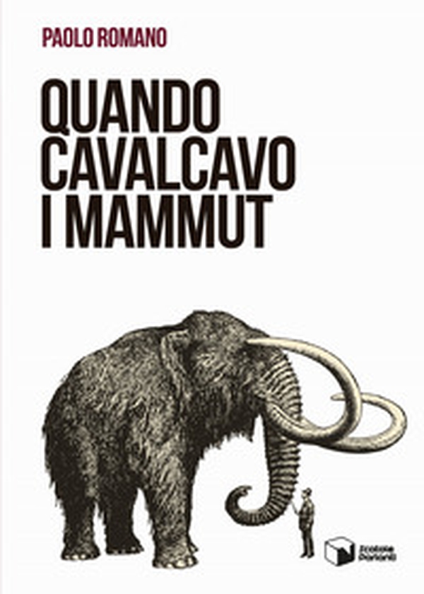 Quando cavalcavo i mammut - Librerie.coop Quando cavalcavo i mammut - Librerie.coop