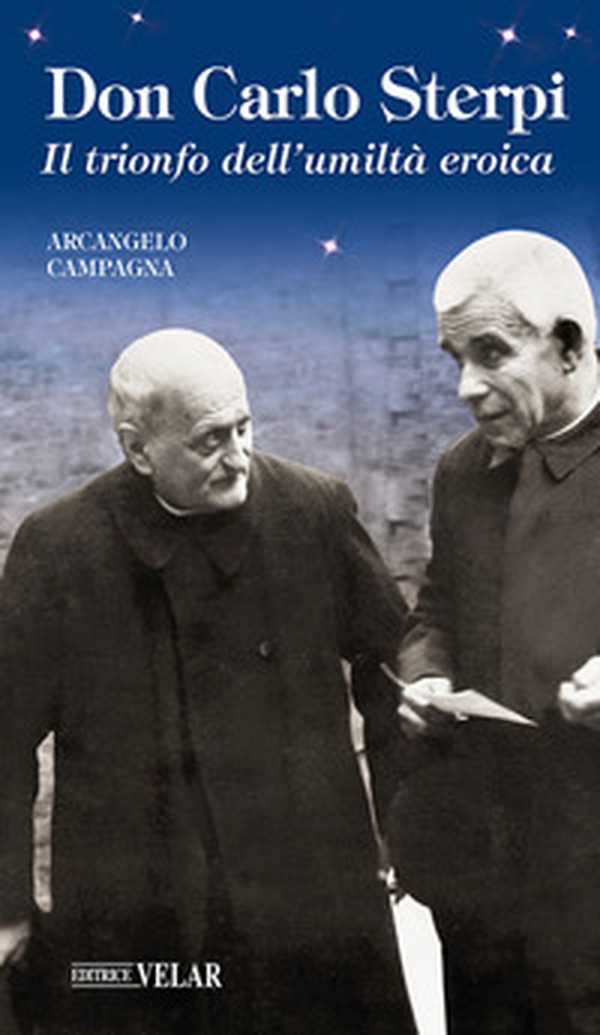 Don Carlo Sterpi. Il trionfo dell'umiltà eroica - Librerie.coop Don Carlo Sterpi. Il trionfo dell'umiltà eroica - Librerie.coop