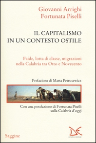 Il capitalismo in un contesto ostile. Faide, lotta di classe, migrazioni nella Calabria tra Otto e Novecento - Librerie.coop