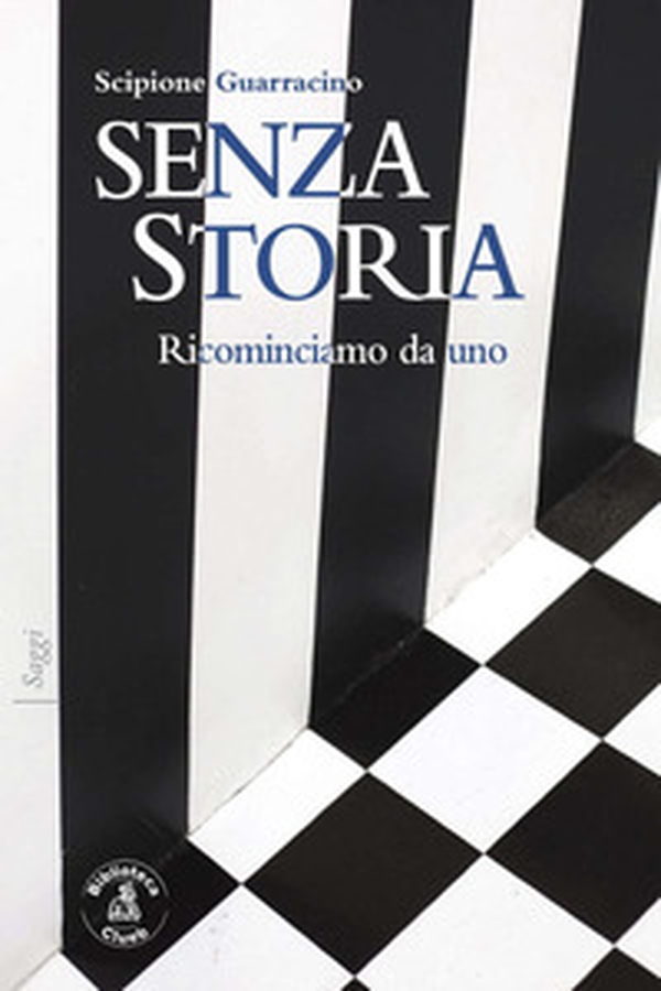 Senza storia. Ricominciamo da uno - Librerie.coop Senza storia. Ricominciamo da uno - Librerie.coop