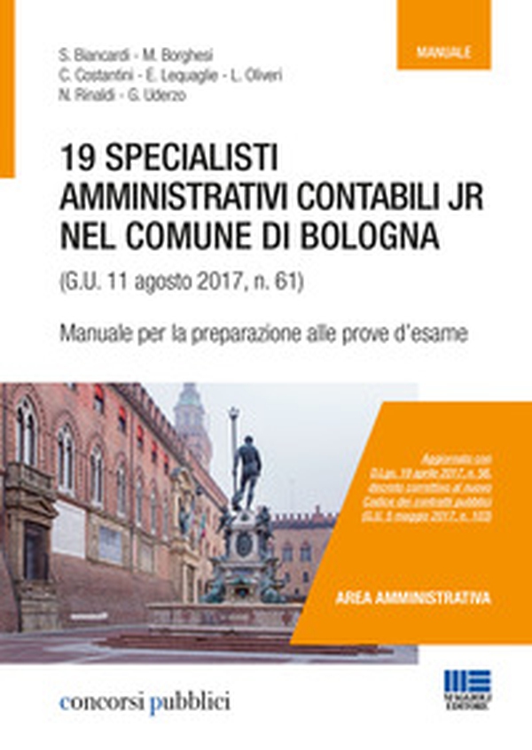 19 specialisti amministrativi contabili jr nel Comune di Bologna (G. U. 11 agosto 2017, n. 61). Manuale per la preparazione alle prove d'esame - Librerie.coop 19 specialisti amministrativi contabili jr nel Comune di Bologna (G. U. 11 agosto 2017, n. 61). Manuale per la preparazione alle prove d'esame - Librerie.coop
