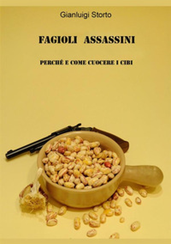Fagioli assassini - Librerie.coop Fagioli assassini - Librerie.coop