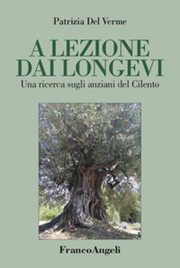 A lezione dai longevi. Una ricerca sugli anziani del Cilento - Librerie.coop A lezione dai longevi. Una ricerca sugli anziani del Cilento - Librerie.coop