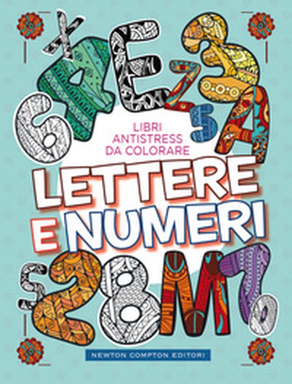 Lettere e numeri. Libri antistress da colorare - Librerie.coop Lettere e numeri. Libri antistress da colorare - Librerie.coop