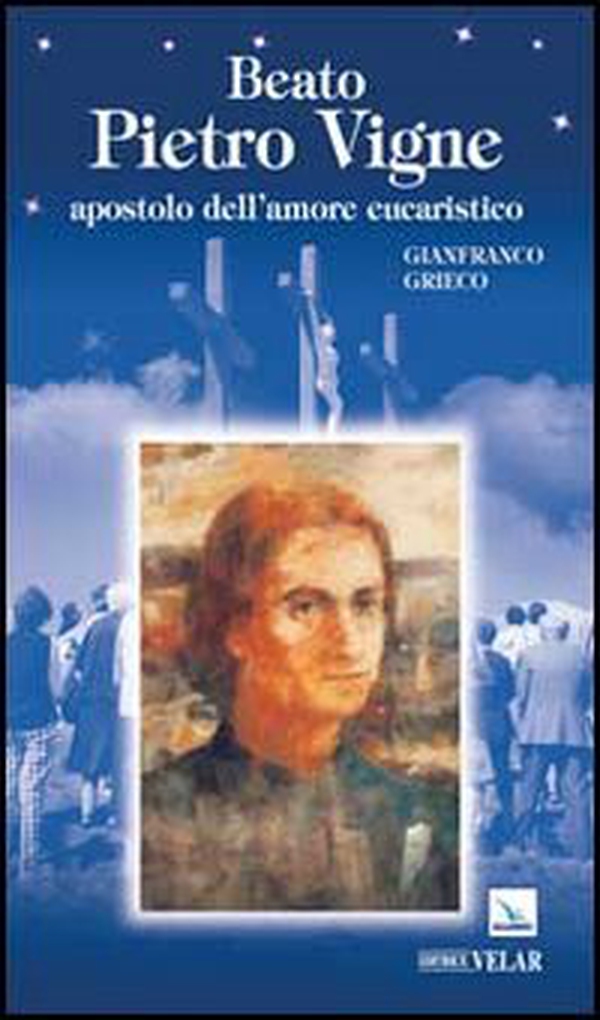 Beato Pietro Vigne. Apostolo dell'amore eucaristico - Librerie.coop Beato Pietro Vigne. Apostolo dell'amore eucaristico - Librerie.coop