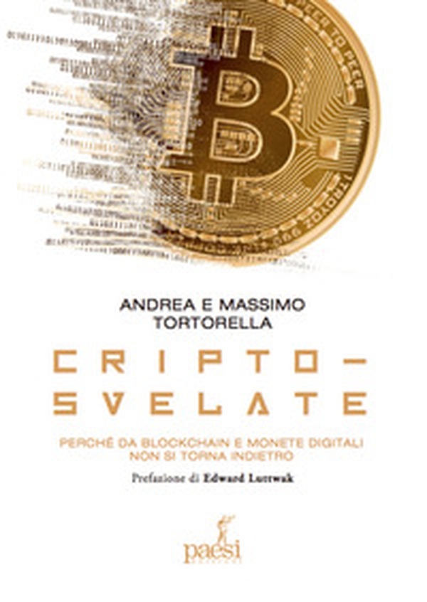 Cripto-svelate. Perché da blockchain e monete digitali non si torna indietro - Librerie.coop Cripto-svelate. Perché da blockchain e monete digitali non si torna indietro - Librerie.coop