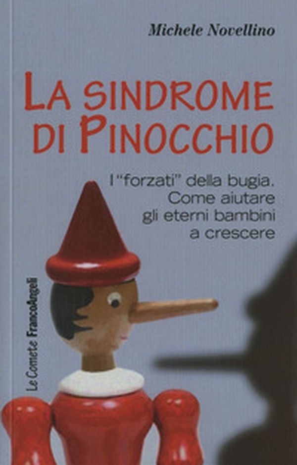 La sindrome di Pinocchio. «I forzati» della bugia. Come aiutare a crescere gli eterni bambini - Librerie.coop La sindrome di Pinocchio. «I forzati» della bugia. Come aiutare a crescere gli eterni bambini - Librerie.coop